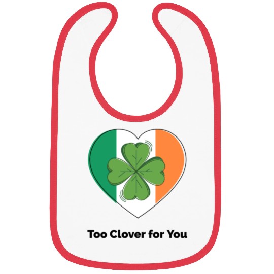 St Patrick's Bibs design 'Too Clover for You'