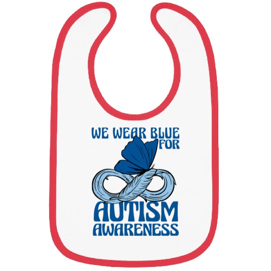 We Wear Blue for Autism Awareness Support Advocacy Bibs