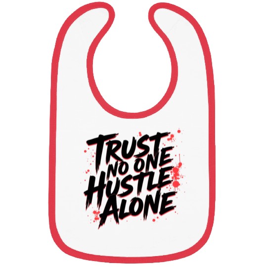 Trust No One Hustle Alone - Graffiti Style Bibs