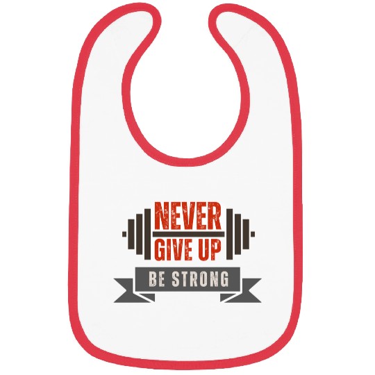 never give up be strong Bibs