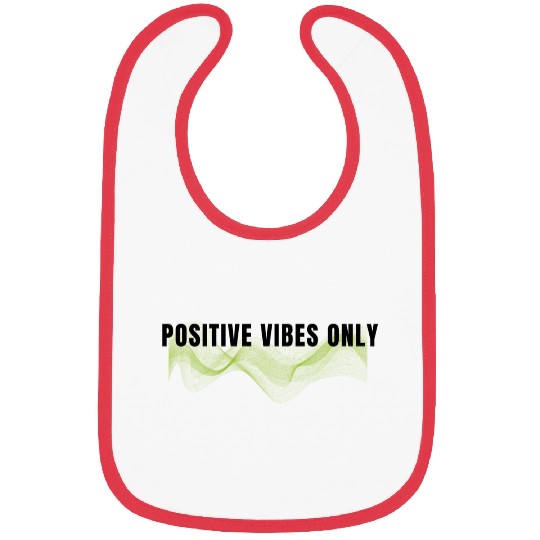 Positive vibes only Bibs