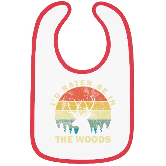 I d Rather Be In the Woods Deer Hunting Bibs