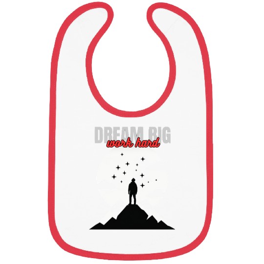 Dream big work hard Bibs