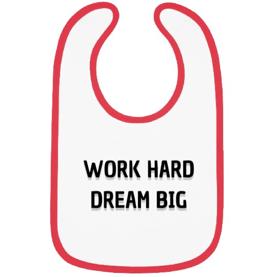 Work Hard, Dream Big - Bold Minimalist Typography Bibs