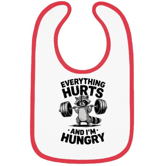 Everything Hurts And I'm Hungry Fitness Gym Sport Bibs