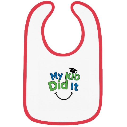 Funny Graduation Bibs – My Kid Did It