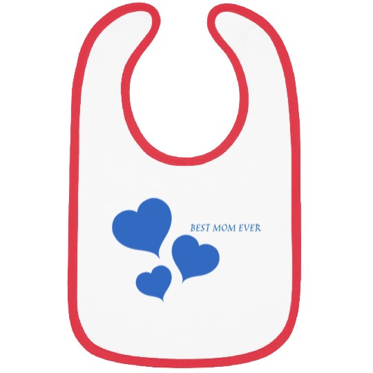 Best Mom Ever – Heartfelt Mother's Day Bibs