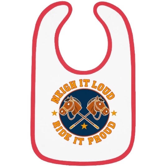 Neigh It Loud Ride It Proud Hobby Horse Bibs
