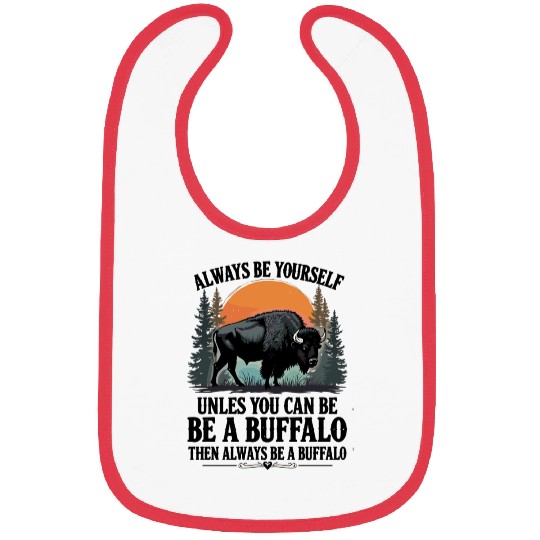 Always Be Yourself Be A Buffalo Under Sunset Bibs
