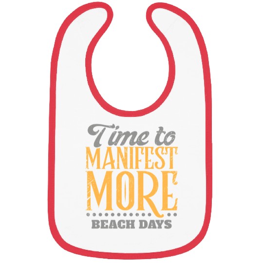 Time To Manifest More Beach Days Bibs