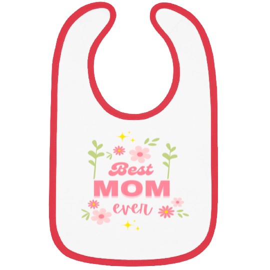 Best Mom Ever Elegant Floral Script Design Bibs