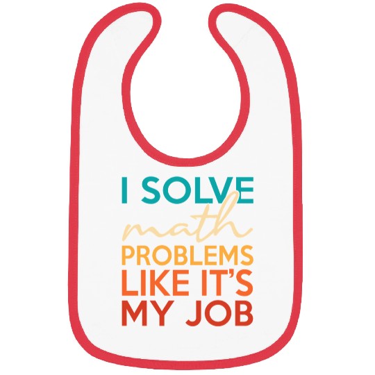 I solve math problems for math teacher geek Bibs