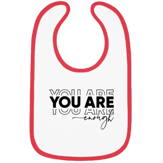 You Are Enough: Embrace Your Worth Bibs