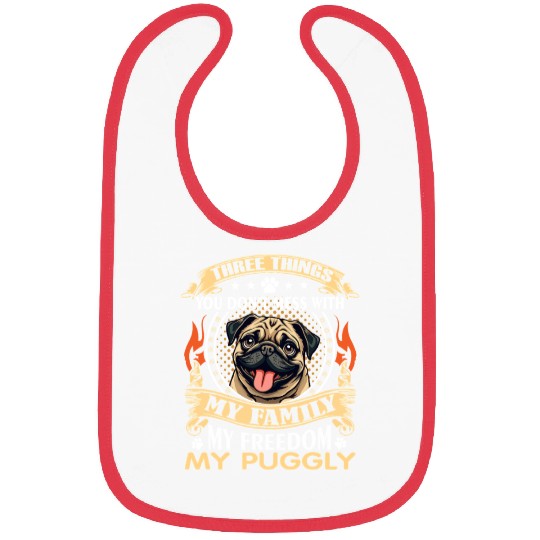 Don’t Mess with My Puggly & Freedom Bibs