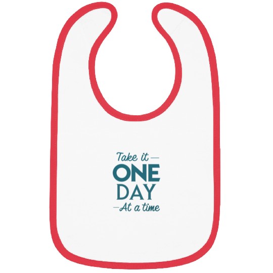 Take It One Day at a Time – Motivational Mental Bibs