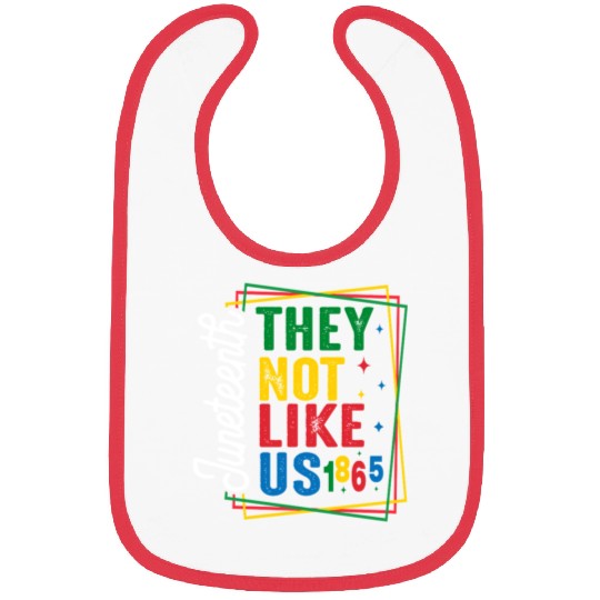 They Not Like Us Juneteenth Bibs