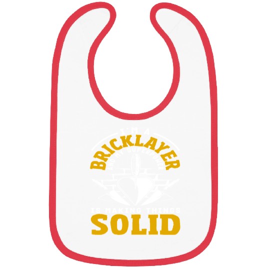 Bricklayer Superpower Making Things Solid Bibs