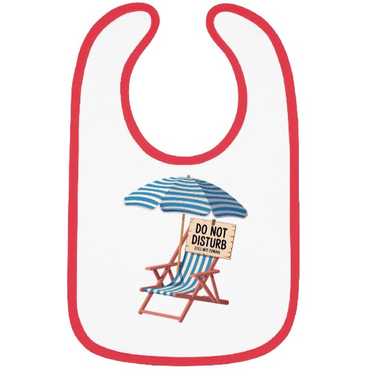 Do Not Disturb Funny Beach Quote Bibs