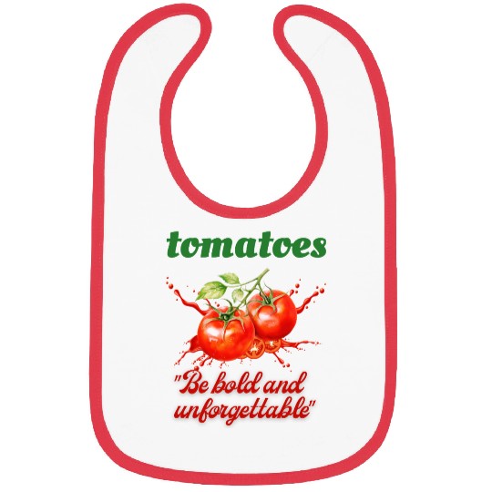 Be Bold & Unforgettable Tomato Bibs – Unisex Style