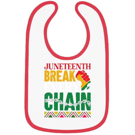 Juneteenth Break Every Chain Bibs