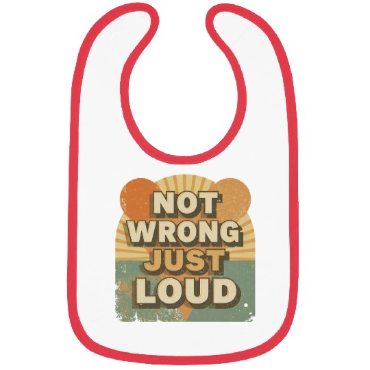 Retro Aesthetic Quote Bibs – Not Wrong, Just Loud