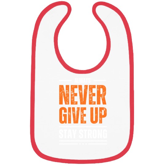Never Give Up, Stay Strong Bibs
