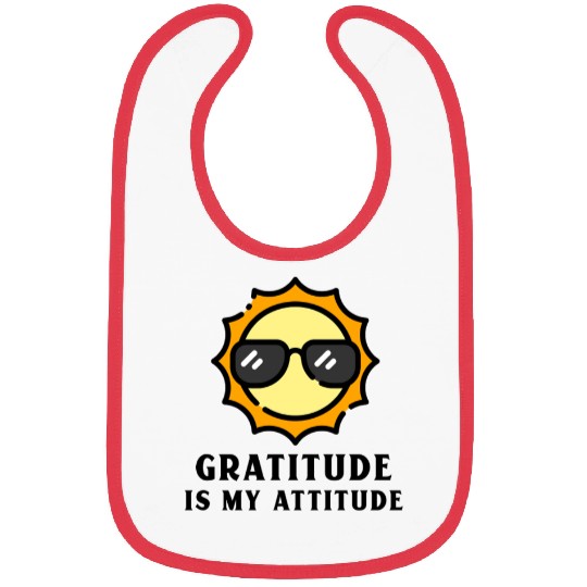 GRATITUDE IS MY ATTITUDE Bibs
