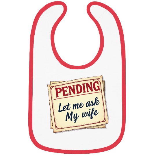 Let Me Ask My Wife Funny Accountant Bibs