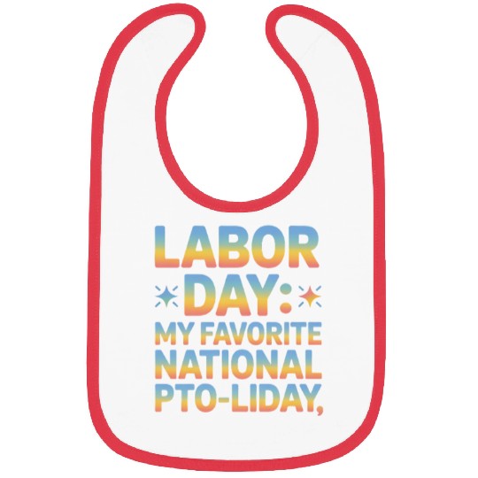 My Favorite National PTO liday Labor Day Bibs