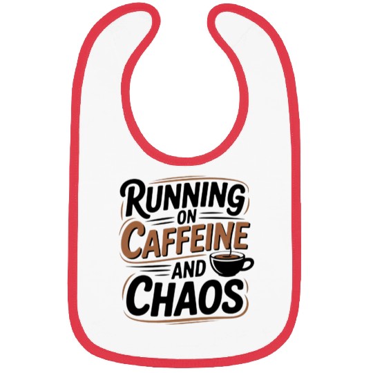 Running on Caffeine and Chaos Bibs