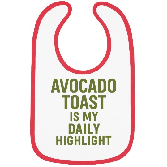 Avocado Toast – My Daily Highlight Bibs