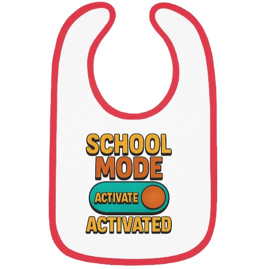 School Mode Activated Funny Back to School Sh Bibs