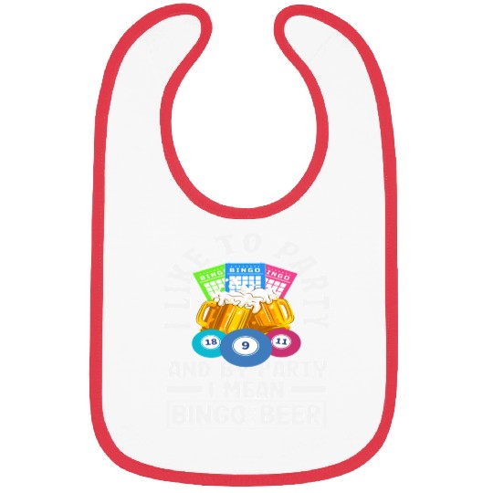 Bingo I Like To Party And By Party I Mean Bibs