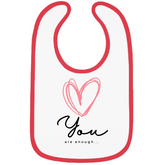 You Are Enough - Self Love Heart Design Bibs