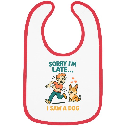 Sorry I’m Late – I Saw a Dog Bibs