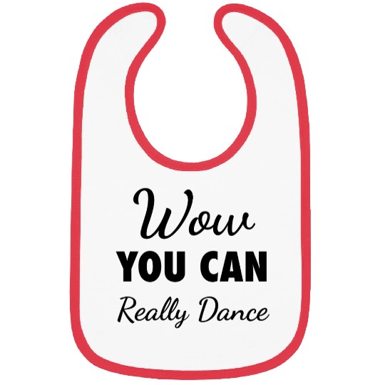 Wow You Can Really Dance – Viral TikTok Meme - K Bibs