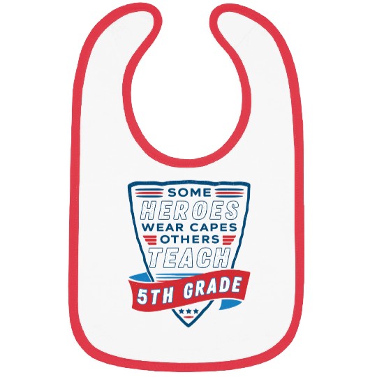Some Heroes Teach 5th Grade  Bibs