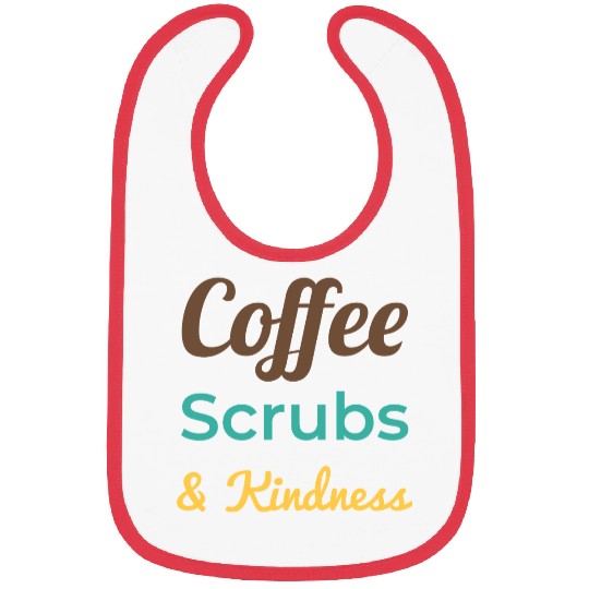 Coffee Scrubs Kindness Bibs