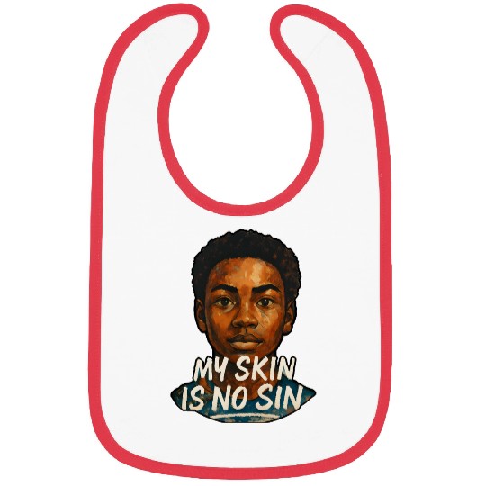 My Skin is NO Sin Bibs