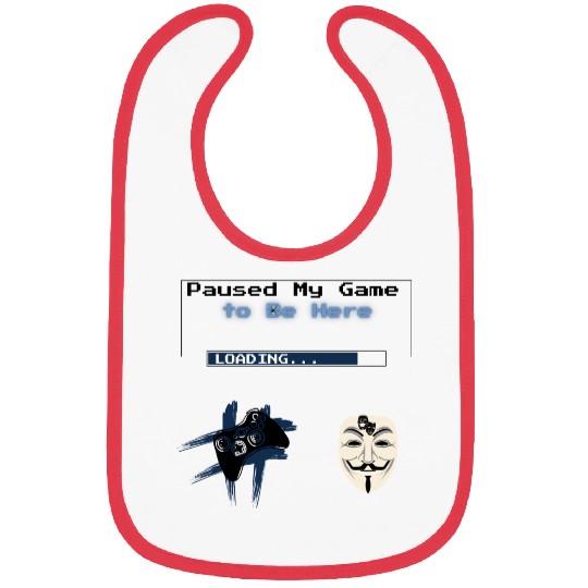 Paused My Game to Be Here – Funny Gamer Streetwear Bibs