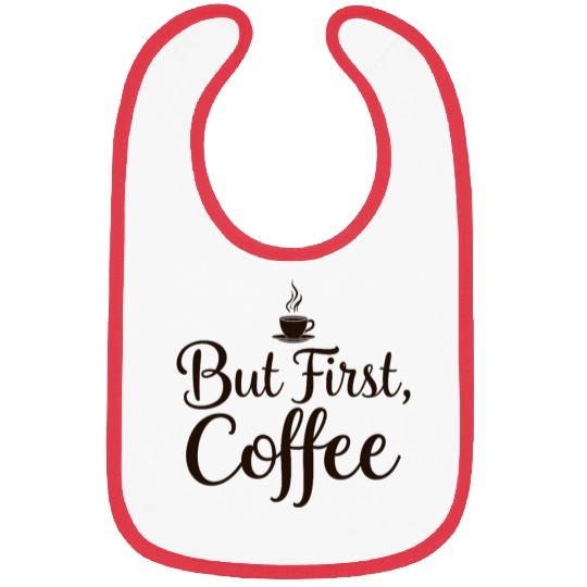 But First Coffee Motivational Design Bibs