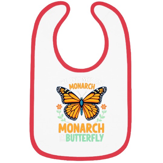 We Only Need One Monarch Butterfly Bibs