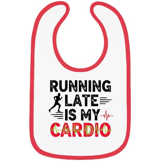 Running Late Is My Cardios Bibs