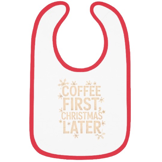 Coffee First Christmas Later Bibs
