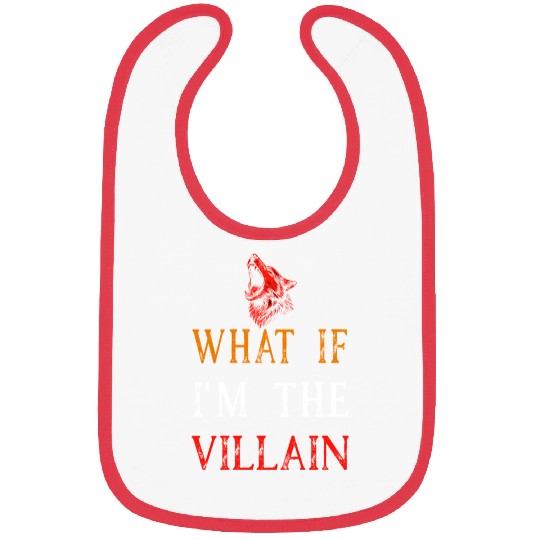 Werewolf Bibs What If I'm The Villain Quote