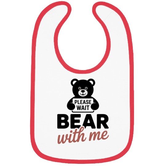 Bear With Me Funny Pun Teddy Bear Bibs