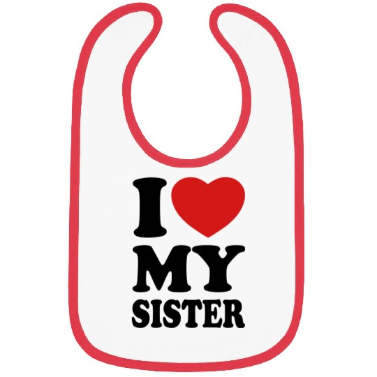 I love my sister Bibs