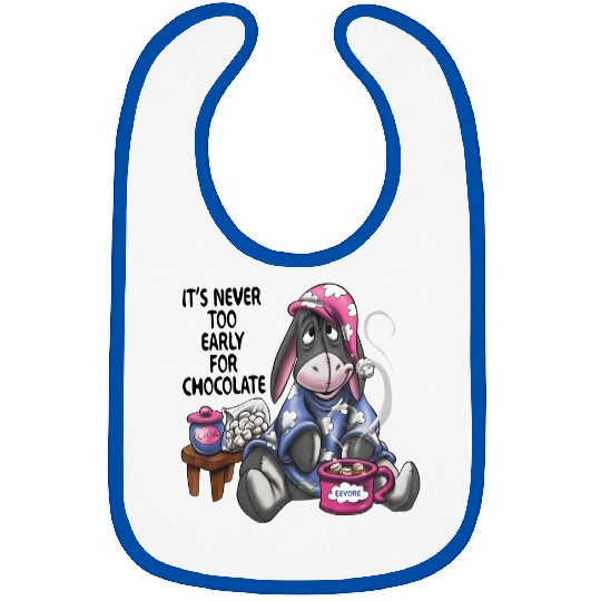 ts never too early for chocolate Bibs, Disney Eeyore Bibs