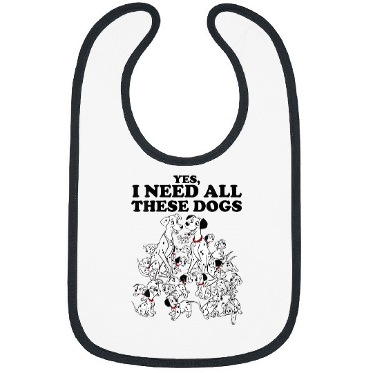 Disneyss 101 Dalmatians Yes I Need All These Dogs Bibs
