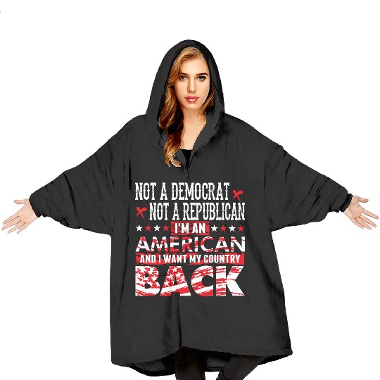 American - Not A Democrat Not A Republican I'm A Blanket Hoodies